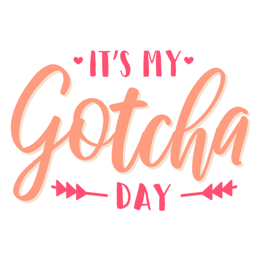 Lettering Gotcha Day Transparent PNG SVG Vector File