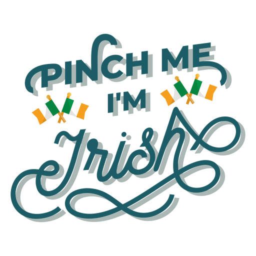 Pinch Me Im Irish Lettering PNG u0026 SVG Design For T-Shirts