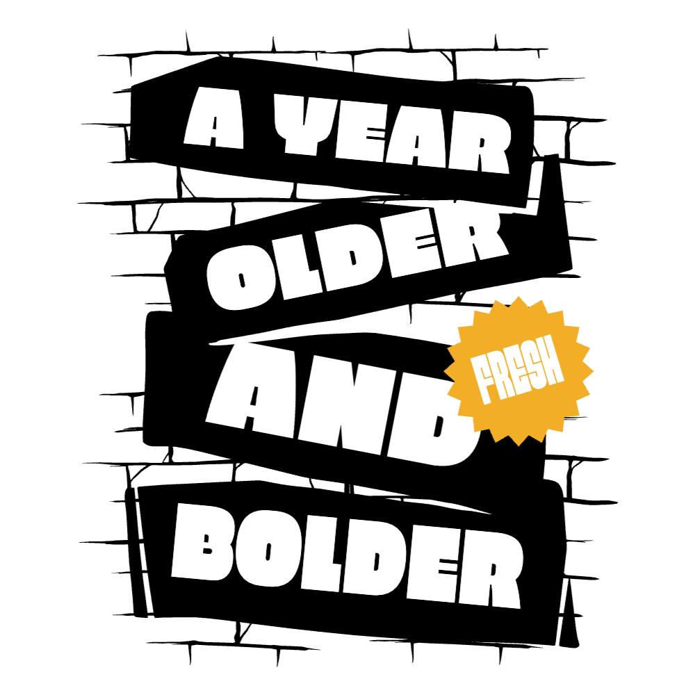 Birthday older and bolder editable t-shirt templat | Create Merch Online