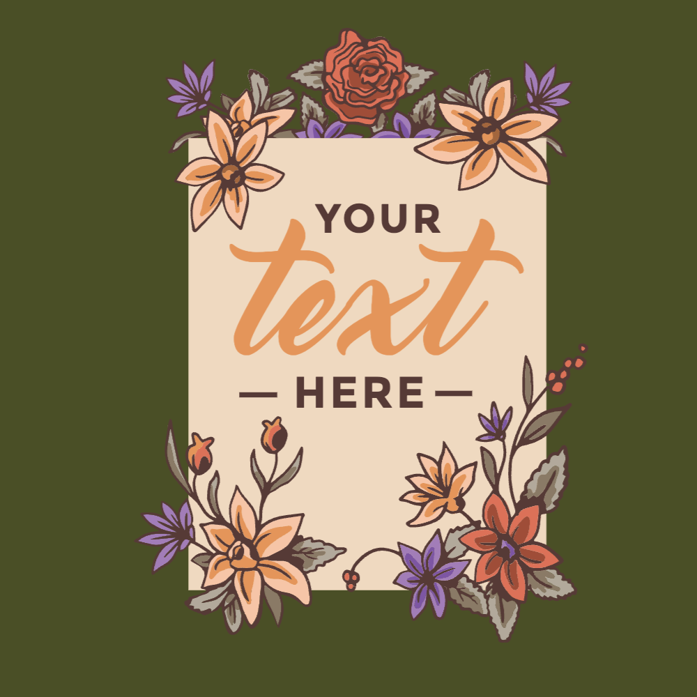 Flowers and sign editable text t-shirt template | Create Merch