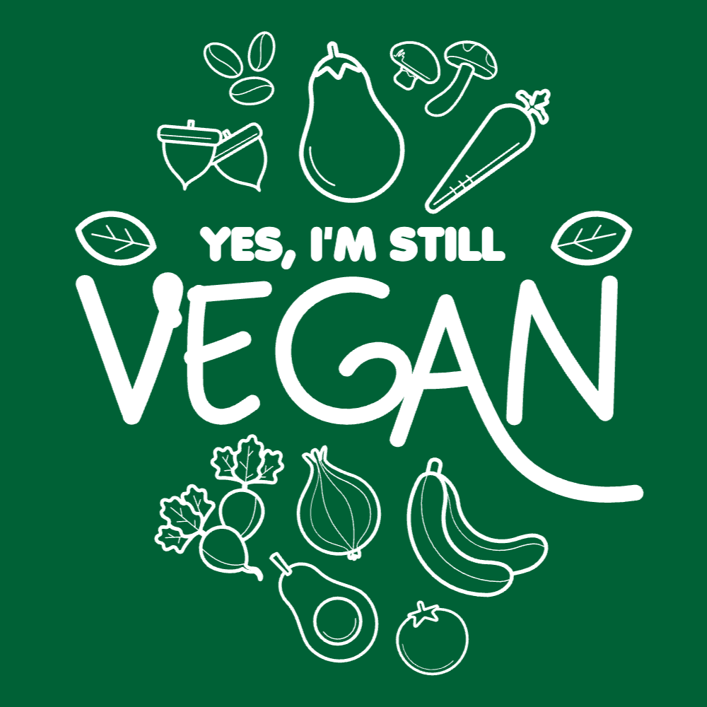 I'm still vegan editable t-shirt template | Create Merch
