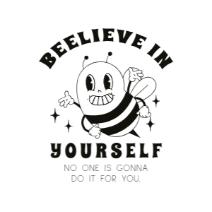 Bee believe in yourself t-shirt template