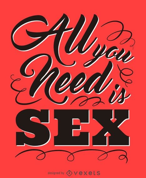 All You Need Is Sex Poster Vector Download 4047