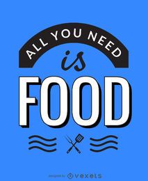All you need is food poster