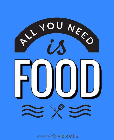 All you need is food poster All you need is food poster