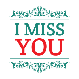 Miss You Ornate Label PNG & SVG Design For T-Shirts