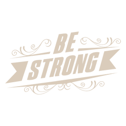 Be strong motivational label PNG Design