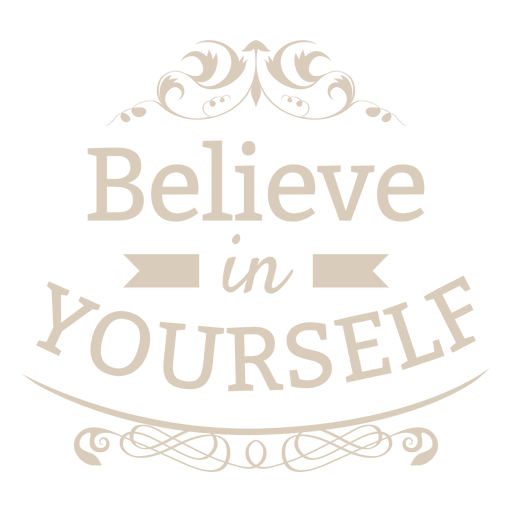 Believe in yourself label PNG Design