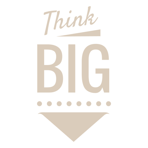 Think big motivational label PNG Design