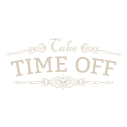 Time off motivational label PNG Design