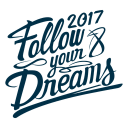 2017 folgen Sie Ihren Träumen Neujahrsabzeichen Label PNG-Design
