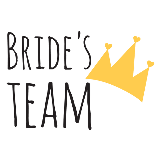 Bride team crown wedding phrase PNG Design