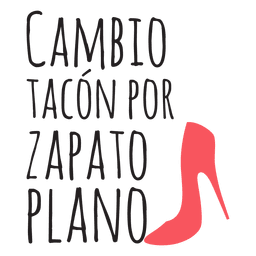 Cambio tacon por zapato plano frase de boda española Diseño PNG