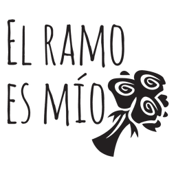 Citação de casamento em espanhol El ramo es mio Desenho PNG