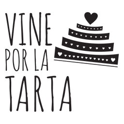 Vine por la torta spanisches Hochzeitstortenzitat PNG-Design