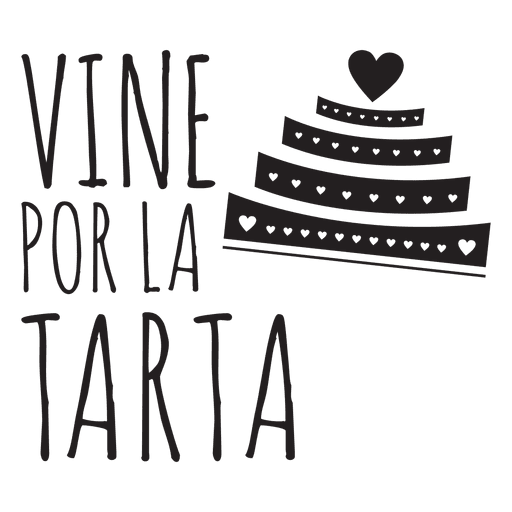 Citação de bolo de casamento espanhol Vine por la torta Desenho PNG