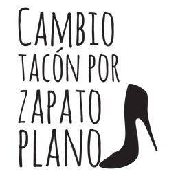 Cambio tacon por zapato plano wedding phrase PNG Design Transparent PNG
