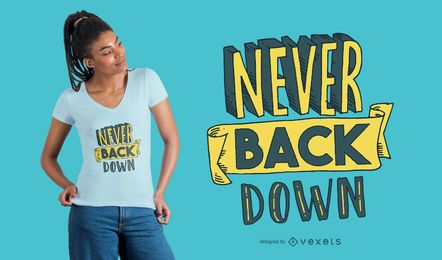 Nunca renunciar al diseño de la camiseta. Nunca renunciar al diseño de la camiseta.