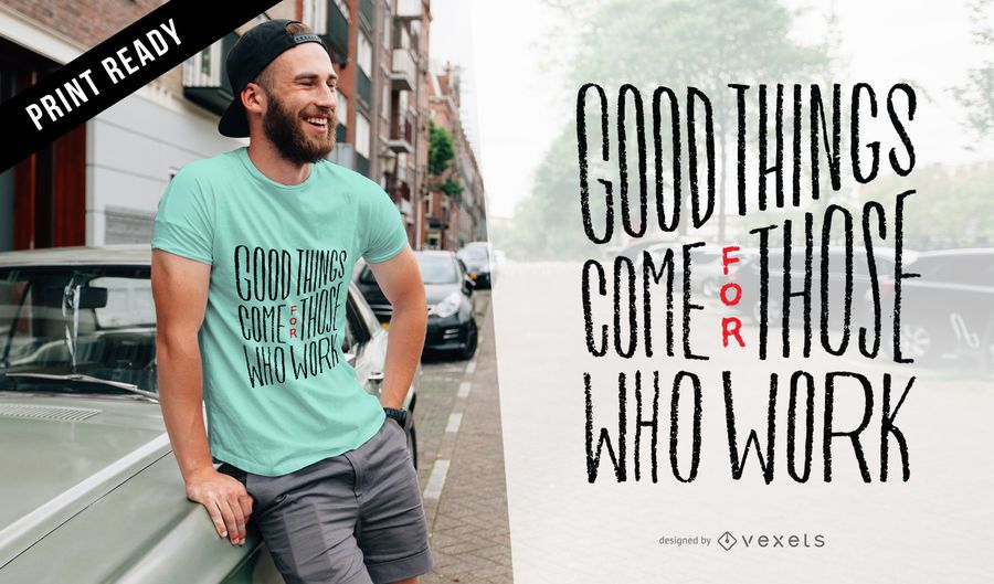 Gute Sachen arbeiten T-Shirt Design Gute Sachen arbeiten T-Shirt Design