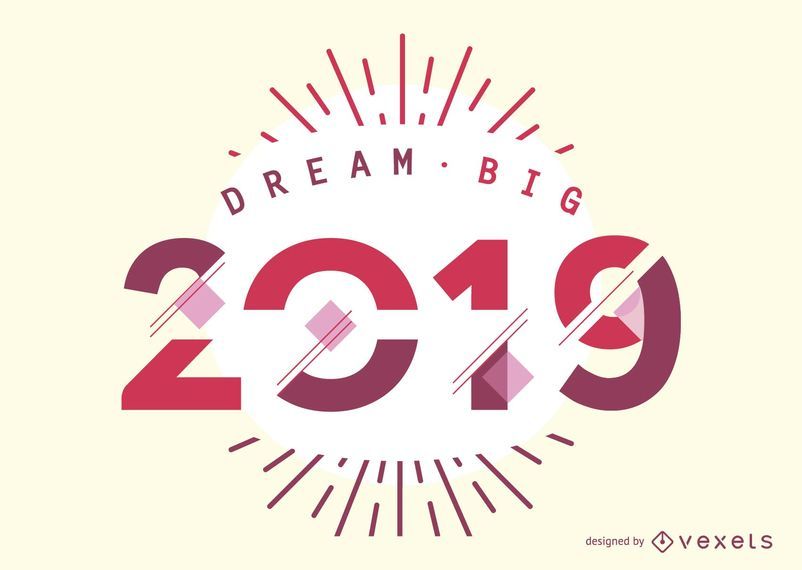 2019 dream big design 2019 dream big design