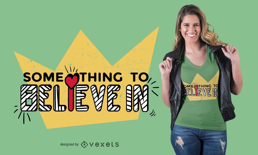 Believe t-shirt design Believe t-shirt design