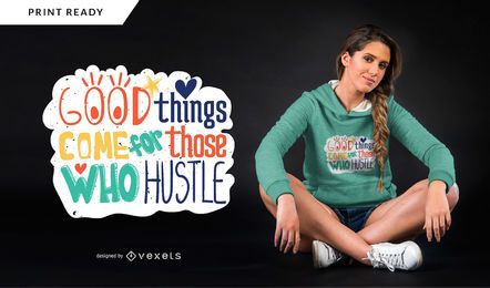Those who hustle t-shirt design