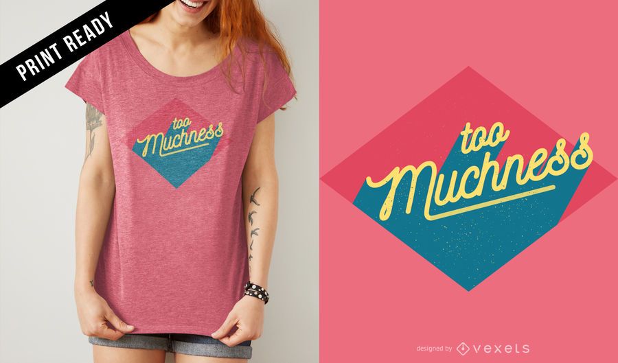Demasiado diseño de camiseta Demasiado diseño de camiseta
