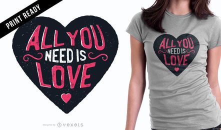 Alles, was Sie brauchen, Liebe T-Shirt Design Alles, was Sie brauchen, Liebe T-Shirt Design
