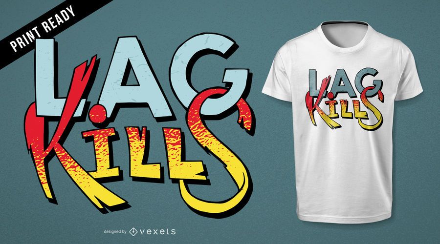 Gamer lag kills t-shirt design Gamer lag kills t-shirt design