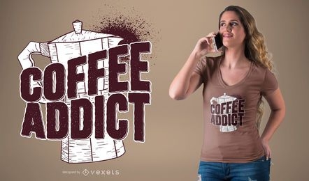 Diseño de camiseta de olla adicto al café