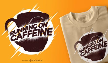 Laufen auf Koffein-T-Shirt-Design Laufen auf Koffein-T-Shirt-Design