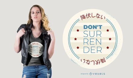 Don't Surrender Badge in English/Japanese T-shirt Design