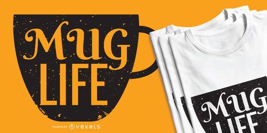 Mug Life Coffee Lover T-shirt Design Mug Life Coffee Lover T-shirt Design