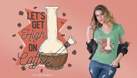 Hoch auf Kaffee-Zitat-T-Shirt Design Hoch auf Kaffee-Zitat-T-Shirt Design