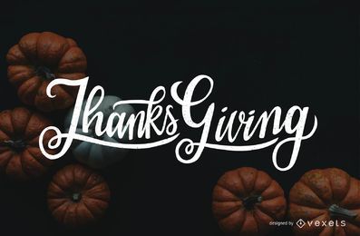 Artistic Thanksgiving lettering