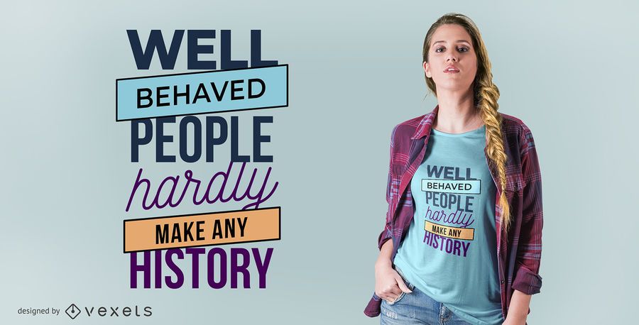 Well Behaved T-shirt Design Well Behaved T-shirt Design