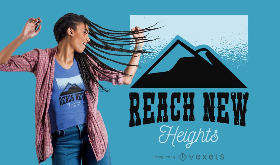 Reach new heights t-shirt design Reach new heights t-shirt design