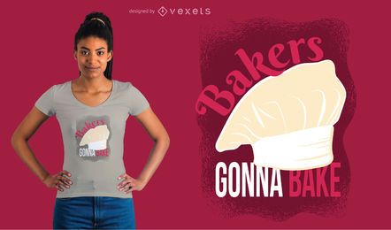 Bakers Gonna Bake T shirt Design Bakers Gonna Bake T-shirt Design