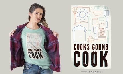 Cooks Gonna Cook T-shirt Design Cooks Gonna Cook T-shirt Design