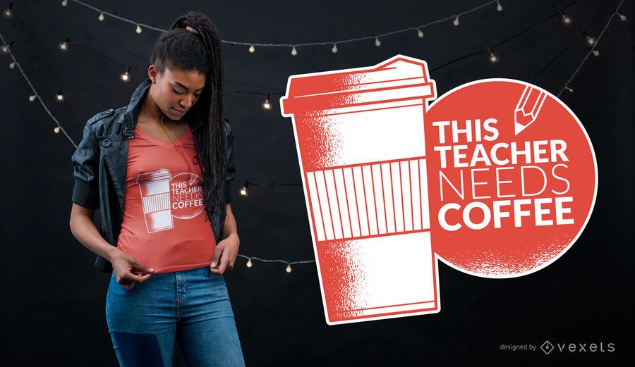 Teacher Needs Coffee T-shirt Design Teacher Needs Coffee T-shirt Design