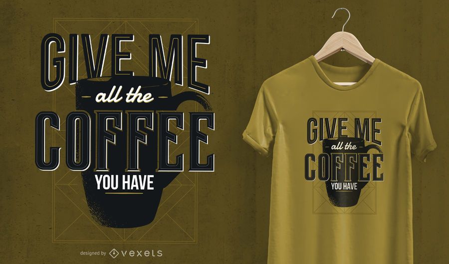 Déme el diseño de la camiseta del café Déme el diseño de la camiseta del café
