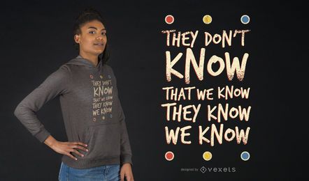 They Don't Know Friends T-Shirt They Don't Know Friends T-Shirt