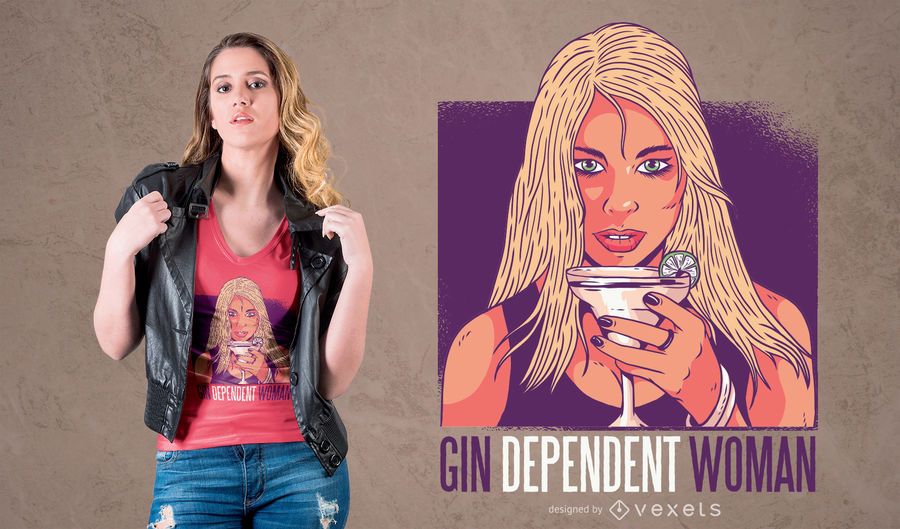 Gin Dependent Woman T-Shirt Design Gin Dependent Woman T-Shirt Design