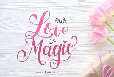Our Love is Magic Lettering Design Our Love is Magic Lettering Design
