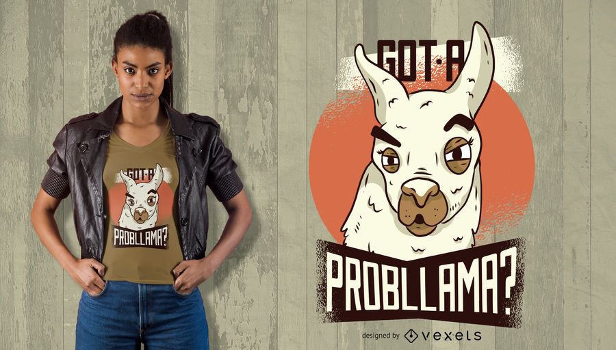 Got a Probllama T-Shirt Design Got a Probllama T-Shirt Design