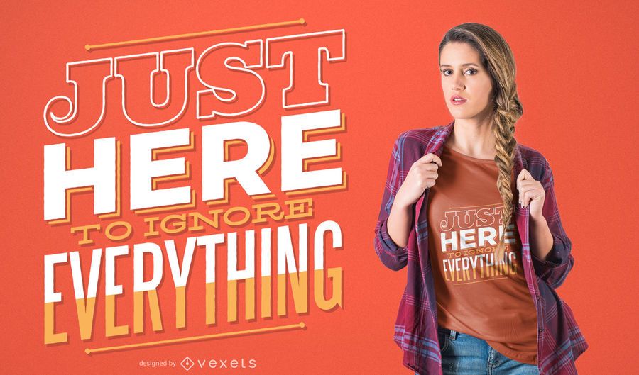 Here to Ignore T-Shirt Design Here to Ignore T-Shirt Design