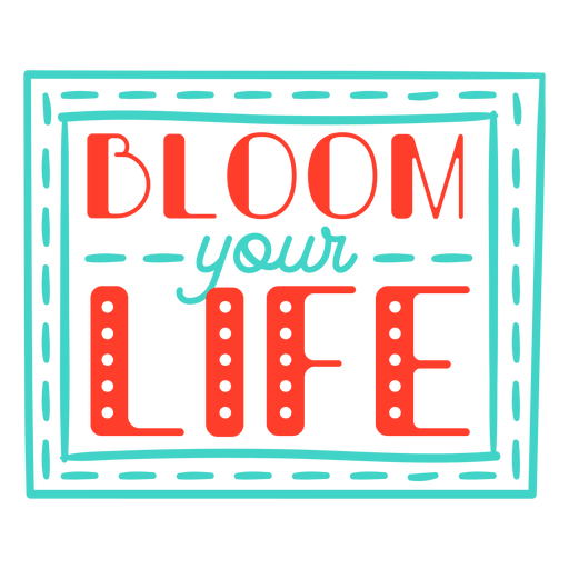Spring bloom your life frame badge PNG Design