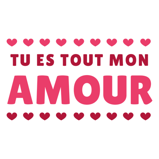Valentine french tu es tout mon amour coraz?n insignia pegatina Diseño PNG