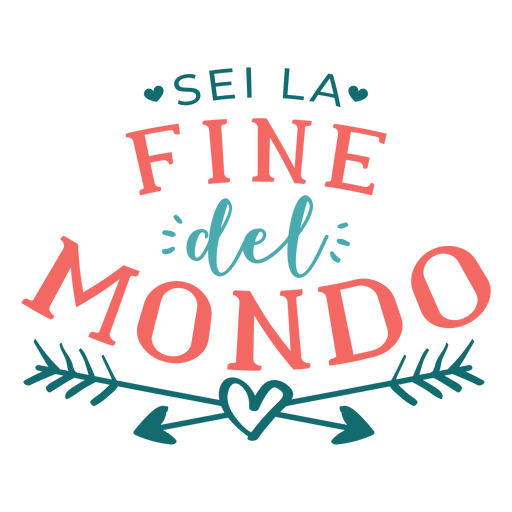 Adesivo de distintivo de Valentine italiano sei la fine del mondo Desenho PNG