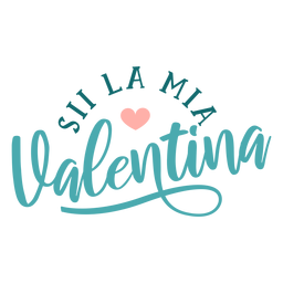 Valentine italian sii la mia valentina badge sticker PNG Design